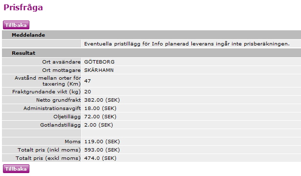 8 3 Prisfråga Har den information som krävs registrerats kommer knappen visas på sidan Utskrift - Sändning och tillägg via Frakthandlingar > Standardutskrift eller Utskriftsfavoriter.