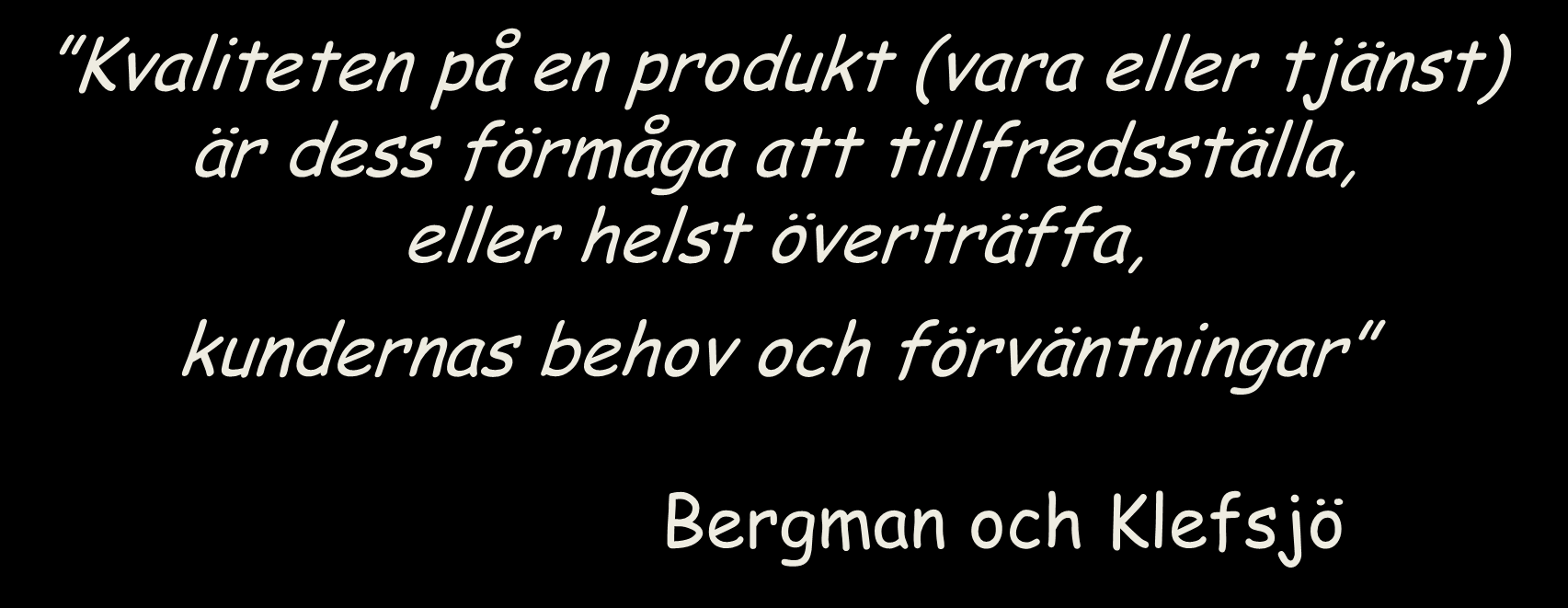 Kvalitetsdefinition nu.