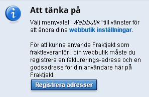 Efter installationen När fraktmodulen är installerad behövs det först ett par inställningar innan den blir klar för att tas i bruk.