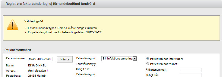 Om avvikelser från regelverket upptäcks av systemet (valideringsregler slår till) så meddelas detta i klartext längst upp på sidan på följande sätt: Rätta i så fall till felaktigheterna och klicka på