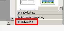 Längst ner till höger har du Bildväxling Klicka där och