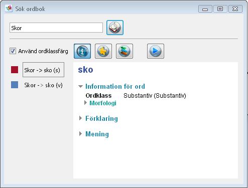 Information, förklaring och böjning Ordboken innehåller knappar för att slå upp: Information om ordet Förklaring med exempel och mening Böjning När du arbetar med Ordboken, öppnas den med den