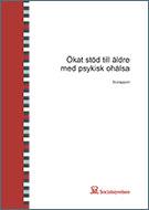 Att uppmärksamma äldre med psykisk ohälsa vägledning för verksamhetsansvariga inom socialtjänst, kommunal hälso- och sjukvård samt primärvård Det är inte alltid som man tror vägledning till