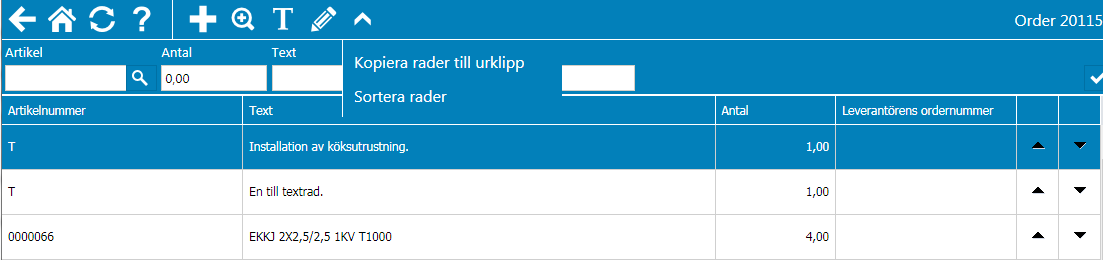 Textrader på ordern Ibland behöver man skriva upplysande text på ordern. Du trycker då på symbolen en ny textrad.