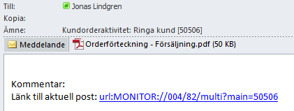 Utgåva 2 10(10) När man skickar ett e-postmeddelande till någon som har en aktivitet att utföra så bifogas även en klickbar hyperlänk som öppnar MONITOR och läser in den