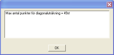 Diagonalpunkter Genom att välja knappen informerar om får man möjlighet att sätta ut 49 st.