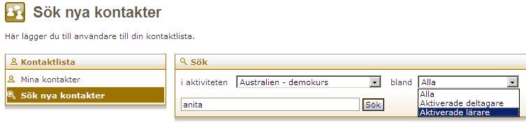 3. När du har gjort dina val klicka på Sök. 4. Bocka för rutan vid namnet på den person som du vill ha med i din kontaktlista och klicka på Lägg till markerade.