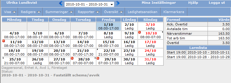 Göra korrigeringar Nu kan du göra dina korrigeringar. Dessa görs på samma sätt som när du lägger in önskemål.