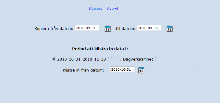 Du anger från vilken period du vill kopiera och till vilken