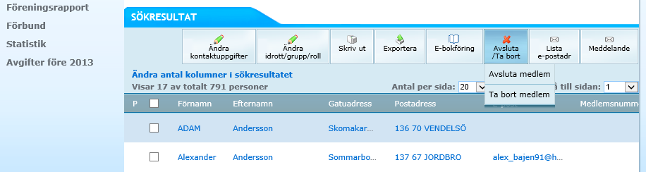 VÄLJ MELLAN Avsluta medlem - sökbarheten finns kvar och uppgifter sparas Ta bort medlem - sökbarheten försvinner inga uppgifter sparas Lista