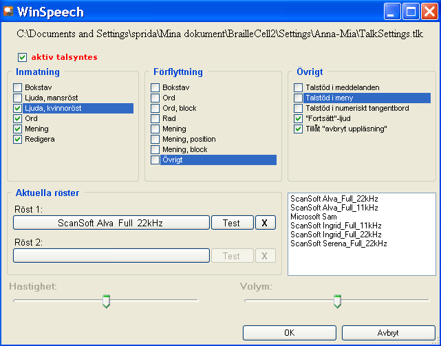 Här väljer man vilken bakgrundsfärg man vill ha inne i modulen Cellen. Här kan man välja mellan språken svenska, norska och engelska. Klickar du på knappen Talsyntesinställningar öppnas WinSpeach.