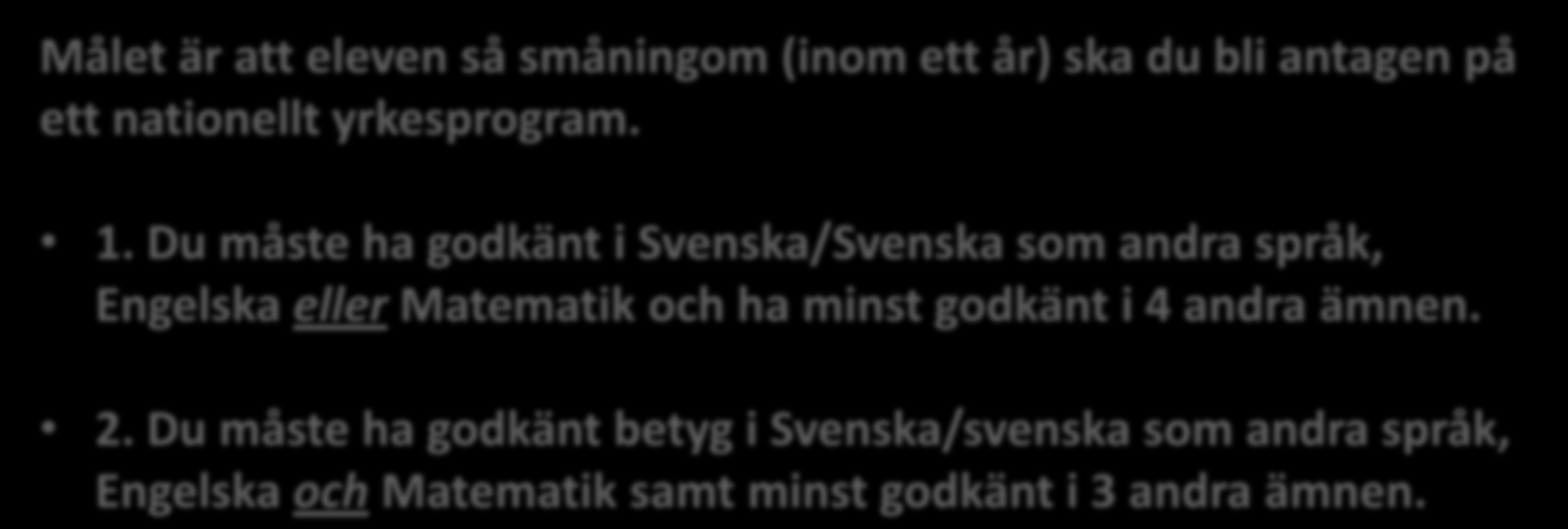 Preparandutbildning Du läser in grundskolebehörigheten på högst ett år, för att kunna gå vidare till ett nationellt program.