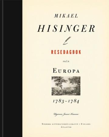 Ca 500 s., häftad. Pris ca 24, ISBN 978-951-583-171-2 Mikael Hisinger Resedagbok från Europa 1783 1784 Utg.