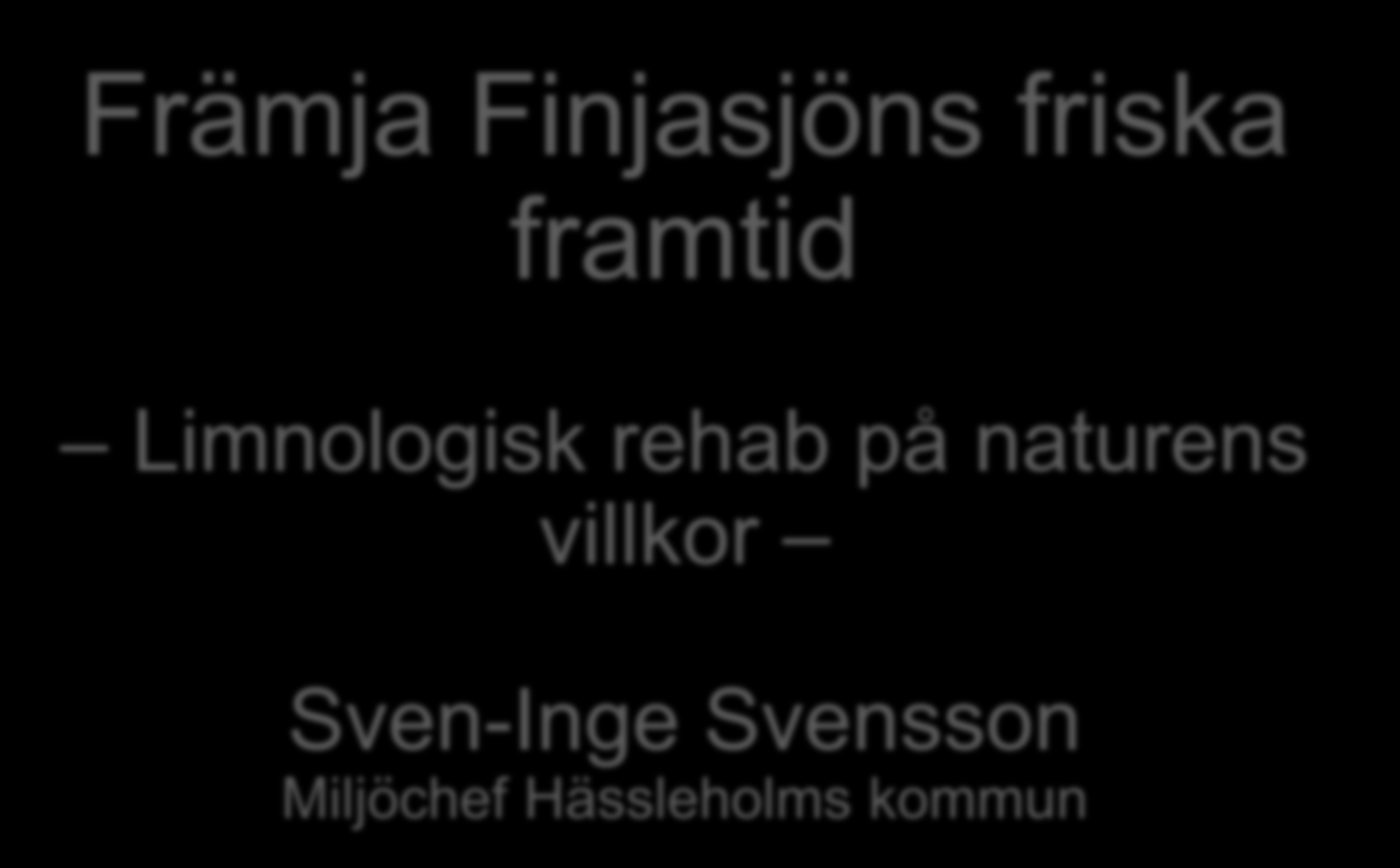 Främja Finjasjöns friska framtid Limnologisk rehab på
