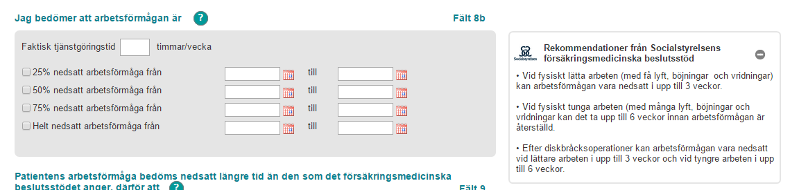 Vid fältet där läkaren ska fylla i graden och längden på sjukskrivningen visas de rekommendationer som finns för den diagnosen. Här kan flera olika rekommendationer visas samtidigt.