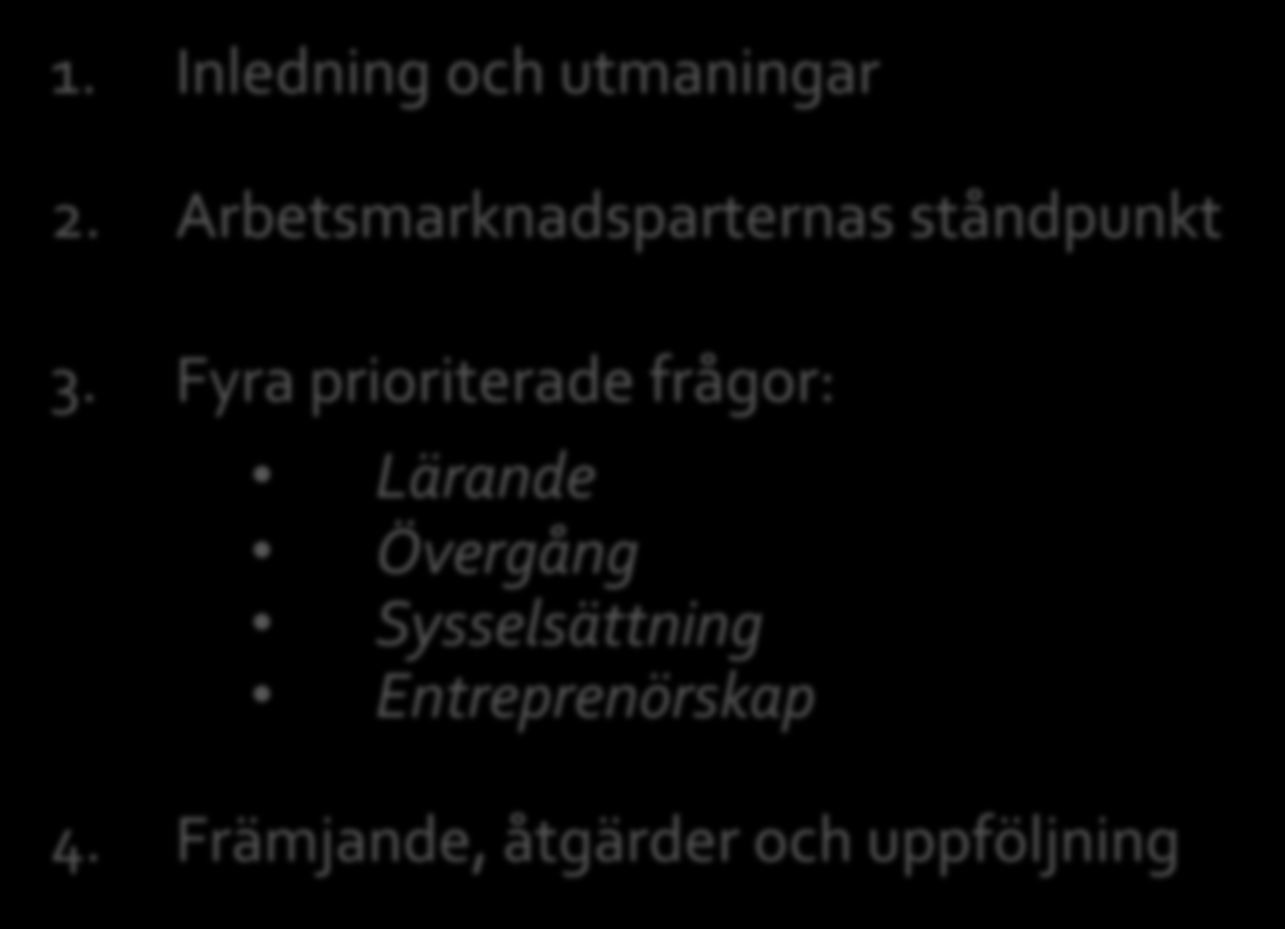 1. Inledning och utmaningar 2. Arbetsmarknadsparternas ståndpunkt 3.