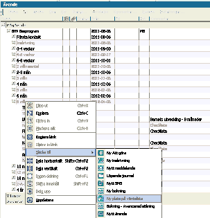 Placera ett barn på Väntelistan Från Mitt arbete Gå till Mitt arbete och dubbelklicka på Väntelista i vänstermenyn. Välj Ny.