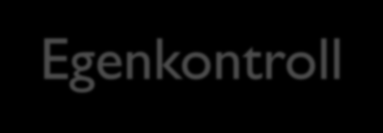 Egenkontroll Alla livsmedelsföretagare ska bedriva egentillsyn som förutom kontroll av grundförutsättningar även skall innehålla implementerade HACCP-planer som