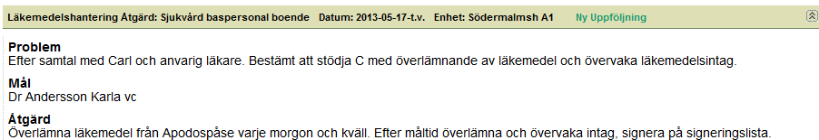Det är först när gruppen/enheten har en vårdplan hos en brukare som omvårdnadspersonalen kan ta del av HSLjournalen. Du kan läsa HSL-journalen genom sökfunktionen.
