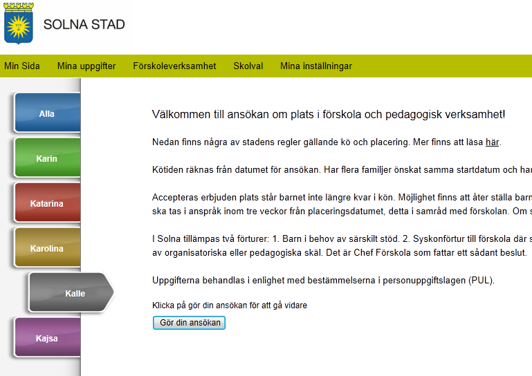 Välj Gör din ansökan för att påbörja ansökan om plats i förskolan.