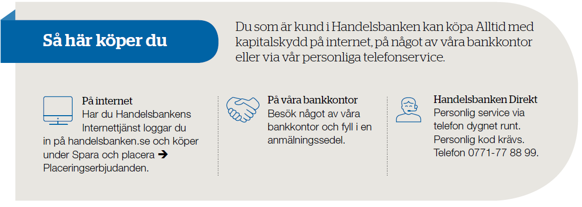 Med kreditrisk menas risken att Handelsbanken inte skulle kunna fullfölja sina betalningsåtaganden gentemot placeraren.