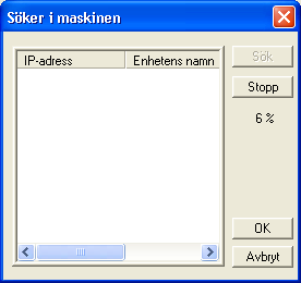 4 Drivrutinsinställningar Klicka på [Sök] för att visa IP-adresser till de enheter som finna i nätverket. Välj IP-adress och klicka på [OK]. 3 När du har ställt in IP-adressen klickar du på [OK].