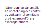 Mot bakgrund av genomförd riskbedömning fastställer nämnden årligen en internkontrollplan på förvaltningsövergripande nivå. Av denna framgår hur riskerna ska hanteras samt vem som är ansvarig.
