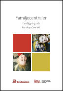 Familjecentraler forskning/utvärdering Det finns flera beskrivningar av fördelarna med att arbeta på en familjecentral.