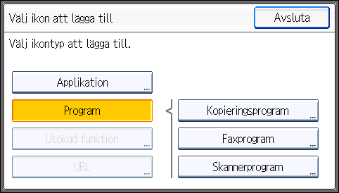Hur du använder [Startsidan] 4. Tryck på [Lägg till ikon]. 5.