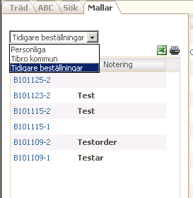 6 Mallar Under fliken Mallar kan man välja en önskad beställningsmall. Härifrån kan man också välja en tidigare gjord beställning och använda som mall för sin beställning.