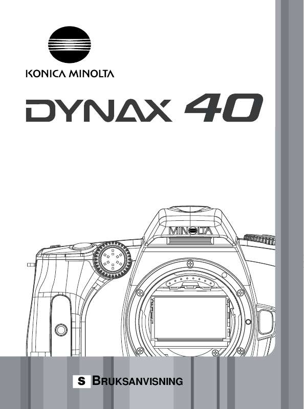 Detaljerade användarinstruktioner finns i bruksanvisningen Instruktionsbok KONICA MINOLTA DYNAX 40 Manual KONICA MINOLTA DYNAX 40 Bruksanvisning KONICA