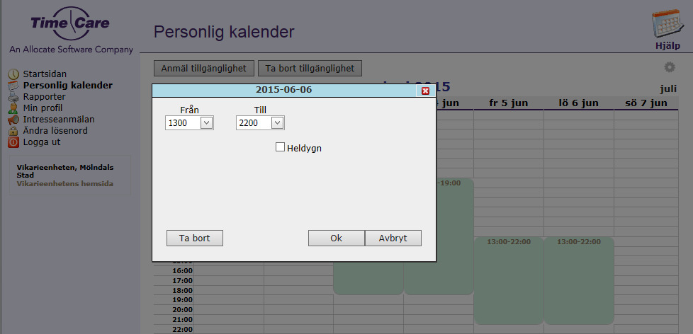 Ange intervall i kalendern under Från och Till För att justera eller ta bort tillgänglighet en enstaka dag klickar du på tiden