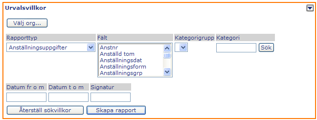 Anställningar Här kan du få fram en rapport på lite olika slag. Kan söka på följande rapporttyper: I fälten Datum fr o m och Datum t o m anger du om du vill söka på en speciell månad.