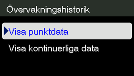 Visa övervakningshistorik 1. Tryck på menyknappen. 2. Tryck på Nedåtpil tills Övervakningshistorik är markerat. 3.