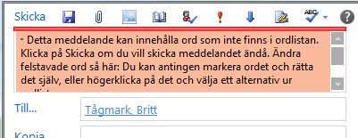 Brevlådehantering - Stavningskontroll Stavningskontroll 1. När du vill stavningskontrollera ett enskilt brev klickar du på knappen Kontrollera stavning i verktygsraden 2.