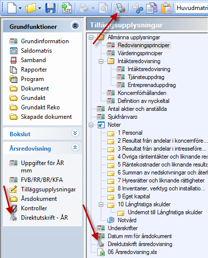Inställningarna för Direktutskrift av årsredovisning görs under Uppgifter för ÅR mm Direktutskrift ÅR.