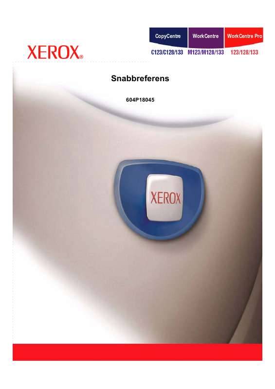 Detaljerade användarinstruktioner finns i bruksanvisningen Instruktionsbok XEROX COPYCENTRE C123 Manual XEROX COPYCENTRE C123 Bruksanvisning XEROX