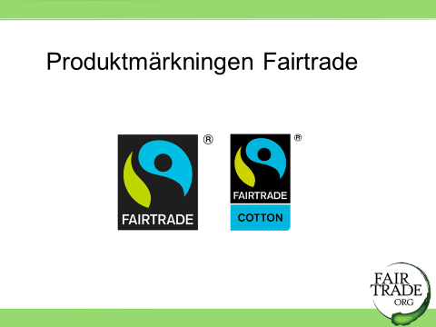 Fair Trade Kiosk Fair Trade Kiosk är en mindre enhet som säljer uteslutande Fair Trade-varor samt informerar om Fair Trade.