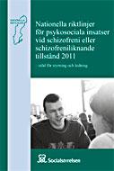 Nationella riktlinjer Nationella riktlinjer för psykosociala insatser vid schizofreni eller schizofreniliknande tillstånd 2011 stöd