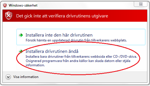 13 (17) Välj [OK] Välj [Installera drivrutinen ändå] Växla sedan till det bakomliggande