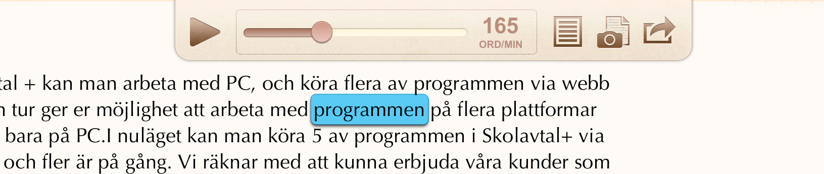 Rösthastighet Här kan du välja hur snabbt rösten ska läsa upp. Siffran visar antal ord per minut.
