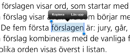 Uppläsning av markerad text Du kan också få markerad text uppläst med IntoWords. Använd det t.ex. vid uppläsning av ord!