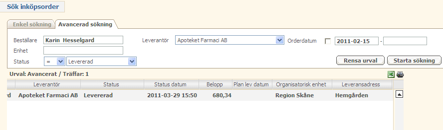 Leverantör Inköpsorder Orderdatum Belopp Rensa urval Starta sökning Välj leverantör i rullisten. Här kan du söka på inköpsorder med wildcards enligt;?