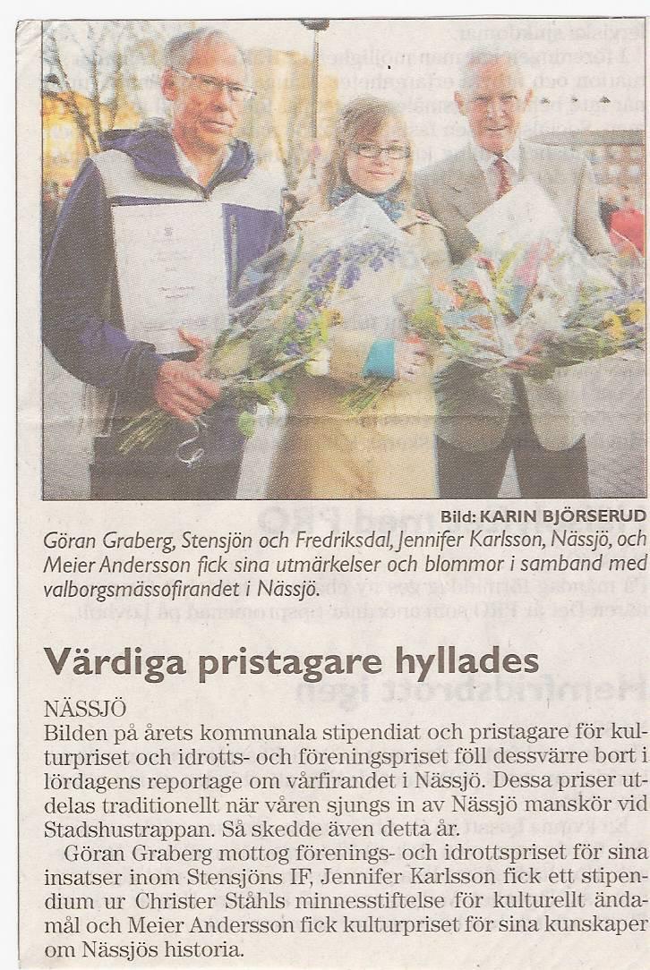 Lasse Lennartsson och Lars Göran Hermansson är föreningens två första att få Svenska Fotbollförbundets guld och denna utmärkelse få hämtas vid Svenska FF:s årsmöte i mars 2010 i Stockholm.