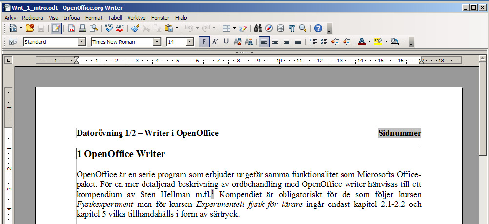 Datorövning 2 Writer i OpenOffice 1 1 OpenOffice Writer OpenOffice är en serie program som erbjuder ungefär samma funktionalitet som Microsofts Officepaket.
