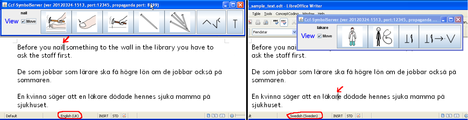Läsa och skriva med symbolstöd i LibreOffice/OpenOffice Writer Symboler visade vid sidan om texten för att stödja förståelse och stavning CCF SymbolServern visar uppslagna