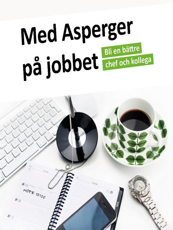 BLI EN BÄTTRE CHEF OCH KOLLEGA Vägar till jobb har tagit fram en handbok som innehåller fakta om AS i kombination med konkreta tips och råd som bygger på de utmaningar som kan uppstå i samband med