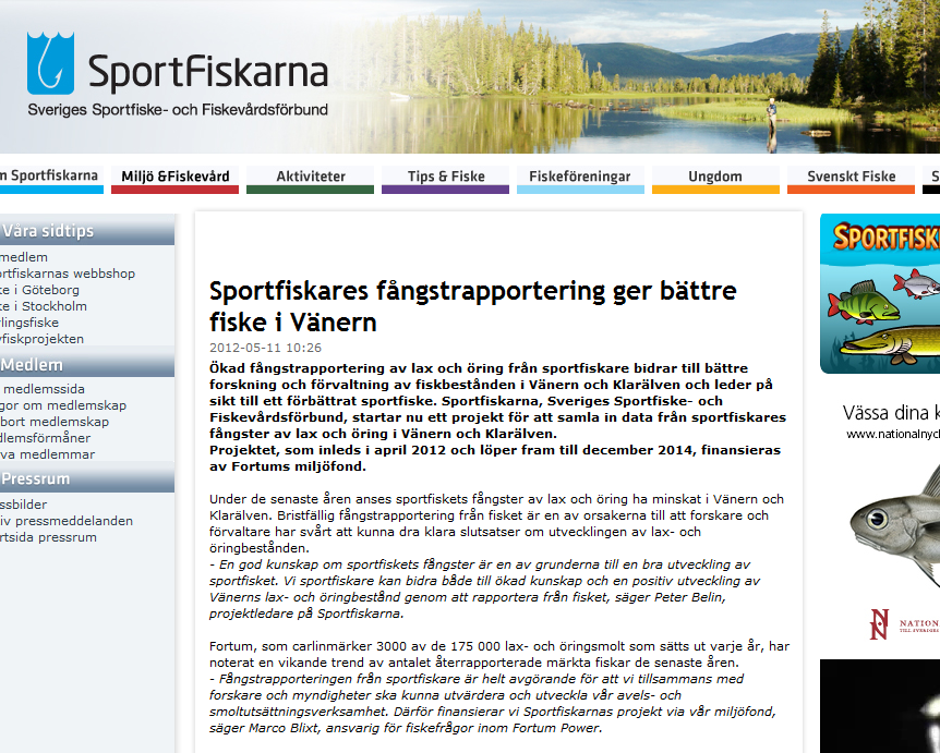 Projekt Fångstdata för Vänerlax och öring Treårigt projekt: 2012-2014 Genomförare: Sportfiskarna Målet är att genom ökad kunskap om beståndet av lax och öring via insamlad och sammanställd