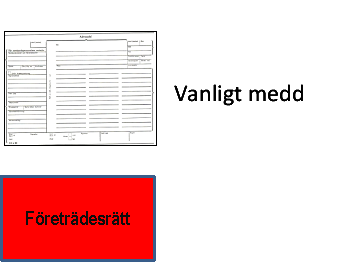Sida 64 av 102 Ubil 1.2 Föresträdesrätter - utmärkning Företrädesrätter redovisar hur snabbt medd skall befordras till mottagaren.