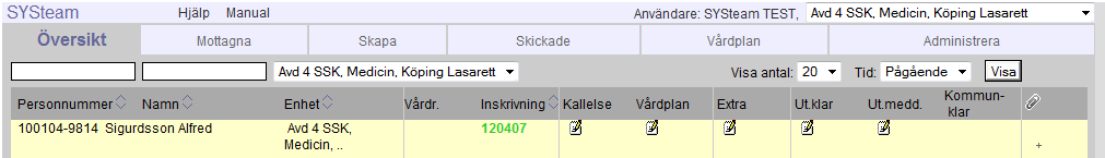 Vårdplan - SSK inom slutenvården Om vårdplanen inte har startats av annan yrkesroll tryck på ikonen Vårdplan.